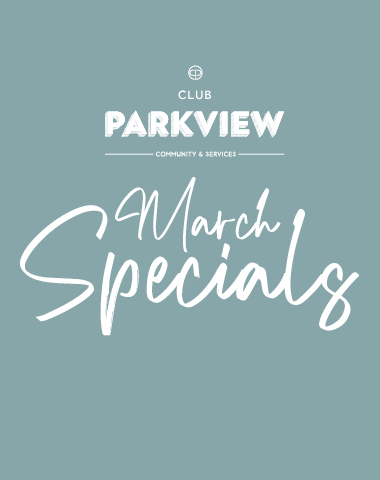 March Special at Club Parkview